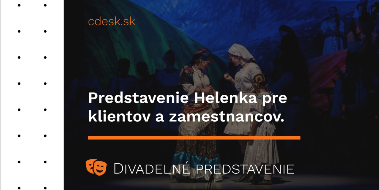 Představení Helenka pro klienty a zaměstnance