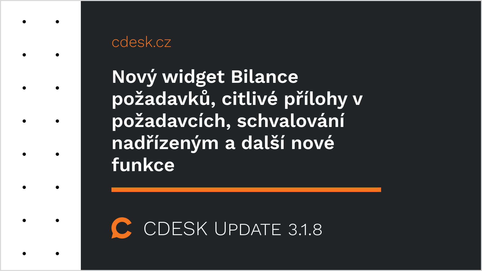 Nový widget Bilance požadavků, citlivé přílohy v požadavcích, schvalování nadřízeným a další nové funkce.