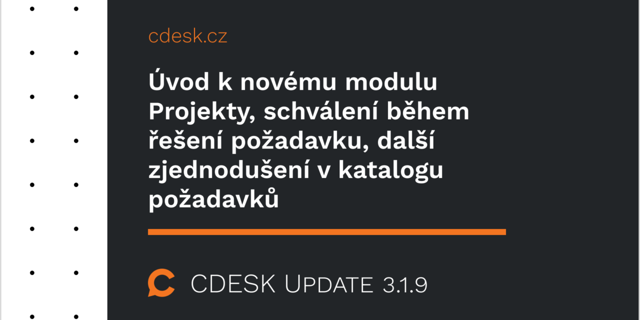 Úvod k novému modulu Projekty, schválení během řešení požadavku, další zjednodušení v katalogu požadavků