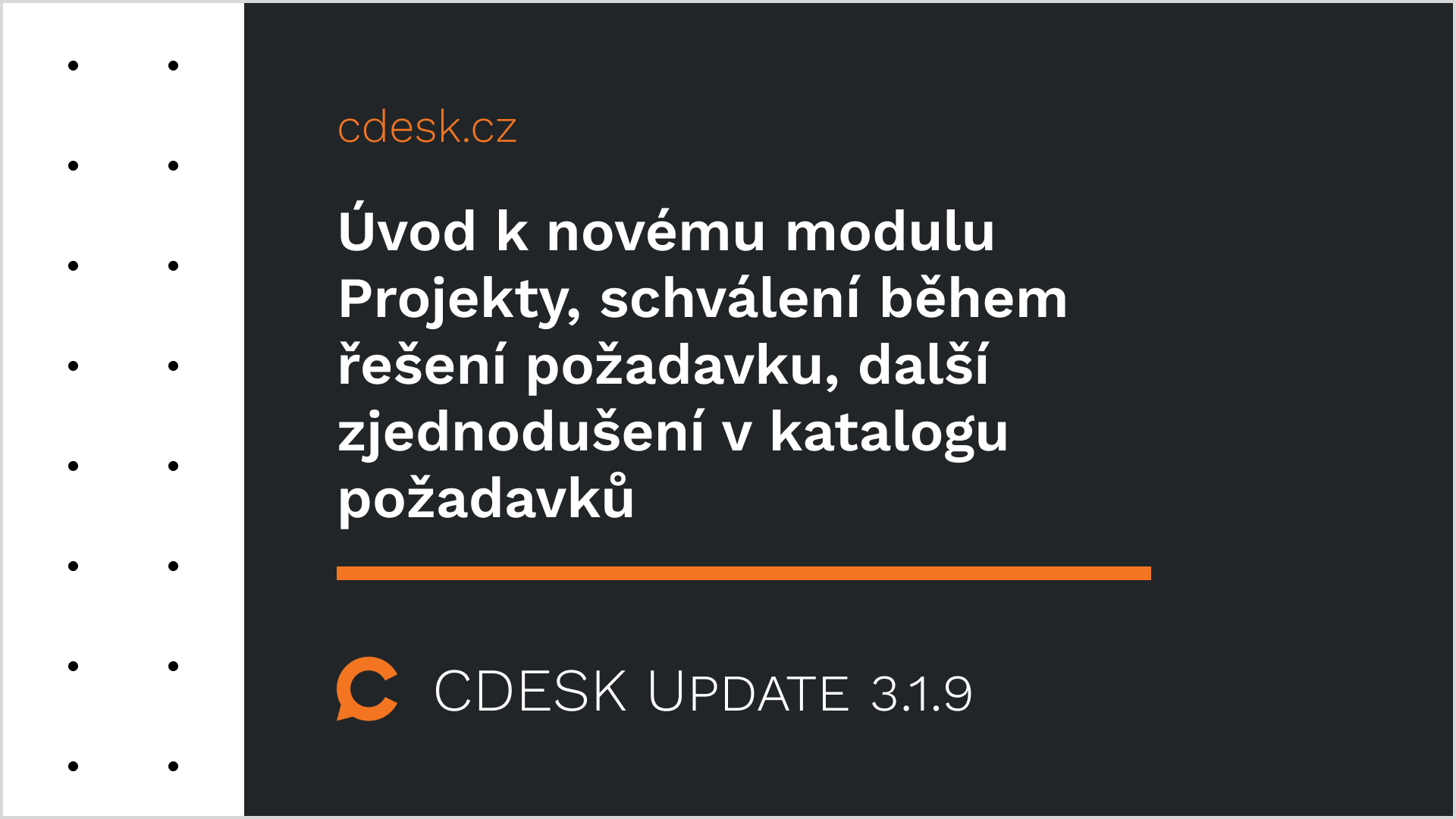 Úvod k novému modulu Projekty, schválení během řešení požadavku, další zjednodušení v katalogu požadavků