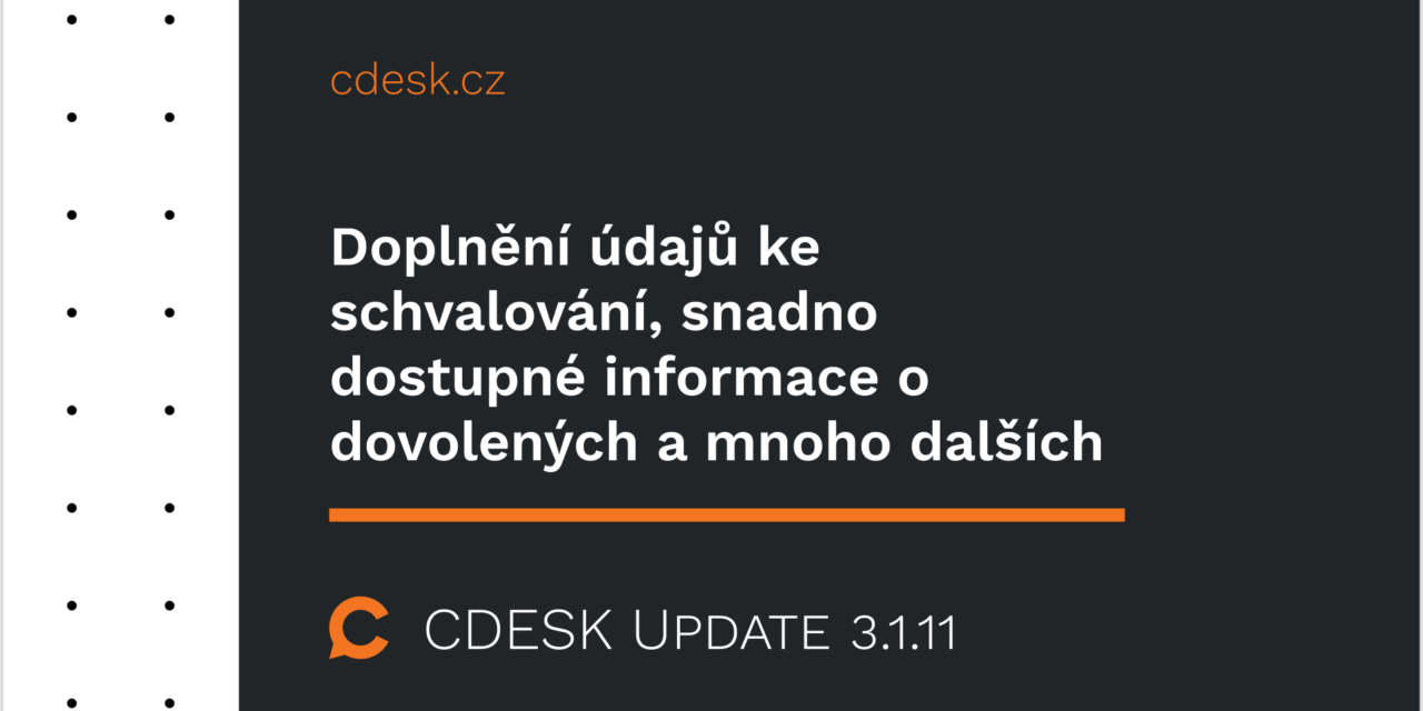 Doplnění údajů ke schvalování, snadno dostupné informace o dovolených a mnoho dalších