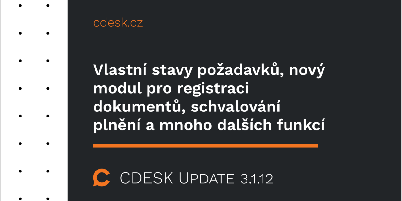 Vlastní stavy požadavků, nový modul pro registraci dokumentů, schvalování plnění a mnoho dalších funkcí