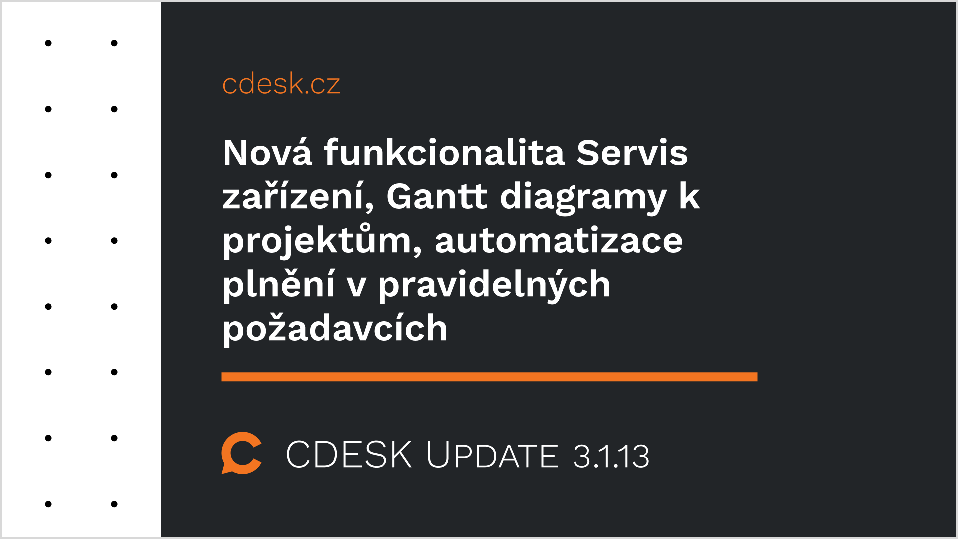 Nová funkcionalita Servis zařízení, Gantt diagramy k projektům, automatizace plnění v pravidelných požadavcích